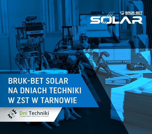 BRUK BET Solar na Dniach Techniki w ZST w Tarnowie