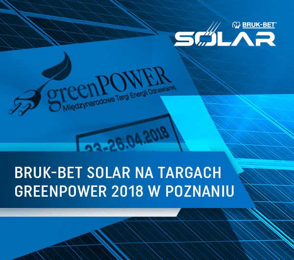 BRUK BET Solar na targach GreenPower 2018 w Poznaniu
