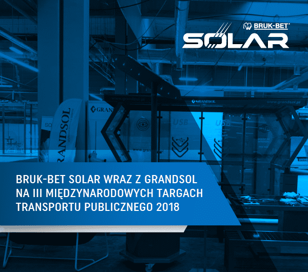 BRUK BET Solar wraz z GRANDSOL na III Międzynarodowych Targach Transportu Publicznego 2018