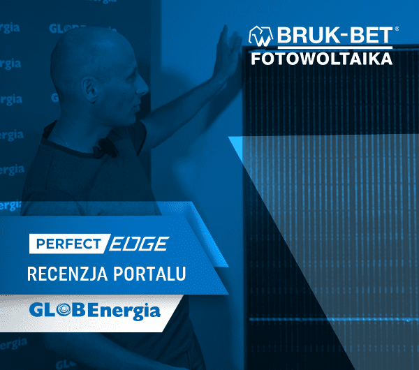 Recenzja – moduły PV Perfect Edge marki Bruk-Bet Fotowoltaika